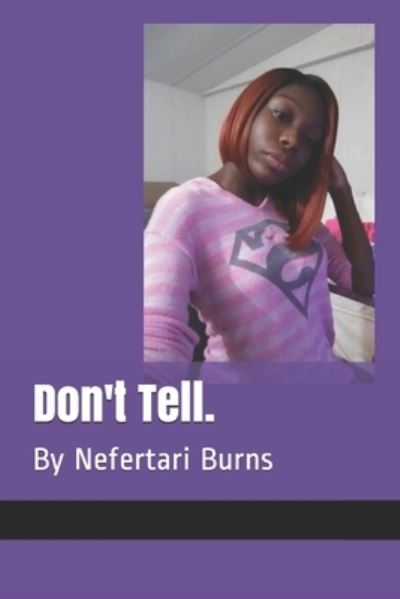 Cover for Nefertari Burns · Don't Tell. (Paperback Book) (2020)