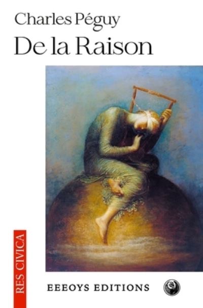 De la Raison - Charles Peguy - Livros - Independently Published - 9798728709060 - 26 de março de 2021