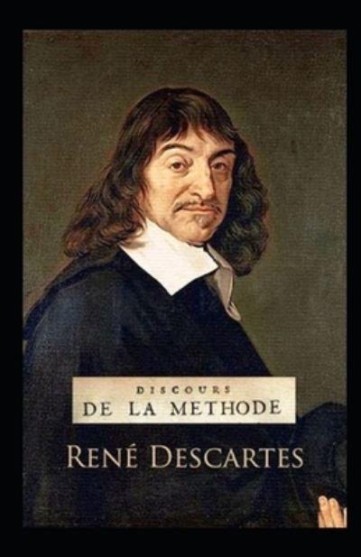 Discours de la methode Annote - Rene Descartes - Livros - Independently Published - 9798736728060 - 12 de abril de 2021