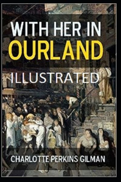 Cover for Charlotte Perkins Gilman · With Her in Ourland (Taschenbuch) (2021)