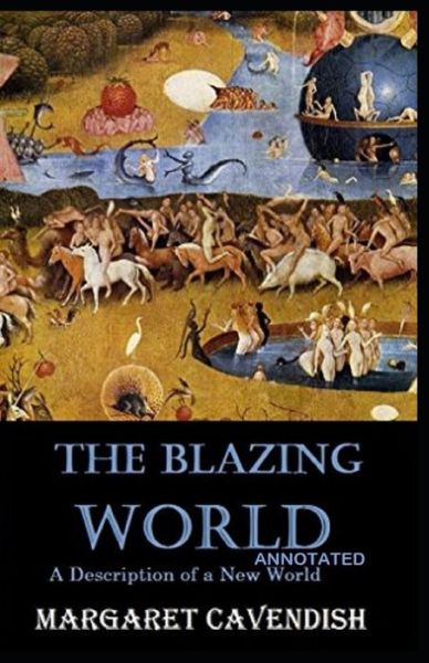 Cover for Margaret Cavendish · The Blazing World Annotated (Paperback Book) (2021)