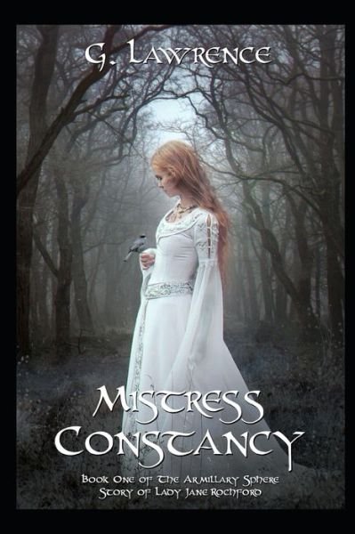 Cover for G Lawrence · Mistress Constancy - The Armillary Sphere, Story of Lady Jane Rochford (Paperback Book) (2021)