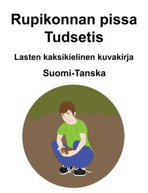 Cover for Richard Carlson · Suomi-Tanska Rupikonnan pissa / Tudsetis Lasten kaksikielinen kuvakirja (Taschenbuch) (2021)