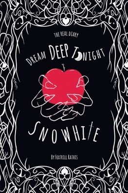 Cover for Foxtrill Rathis · Dream Deep Tonight Snow White: the fabled diary of Snow White for readers aged 9-16 (Paperback Bog) (2022)