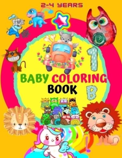 Cover for Him · Baby Coloring Book 2-4 Years: Simple Coloring Book for Toddler (Paperback Bog) (2022)