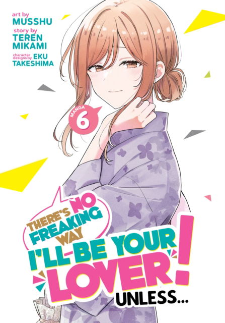 Teren Mikami · There's No Freaking Way I'll be Your Lover! Unless... (Manga) Vol. 6 - There's No Freaking Way I'll be Your Lover! Unless... (Manga) (Paperback Book) (2024)