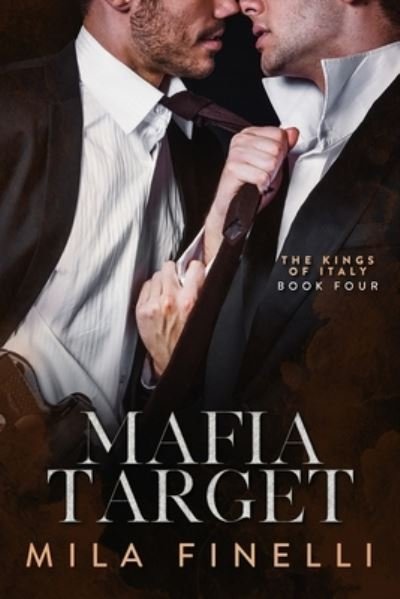 Cover for Mila Finelli · Mafia Target: A Dark Mafia M/M Romance - The Kings of Italy (Paperback Book) (2023)