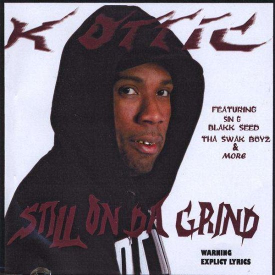 Cover for K'ottic · Stiill on Da Grind (CD) (2009)