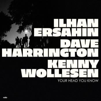Your Head You Know (INDIE EXCLUSIVE) - Ilhan Ersahin - Musiikki - NUBLU - 0634457116061 - perjantai 8. syyskuuta 2023