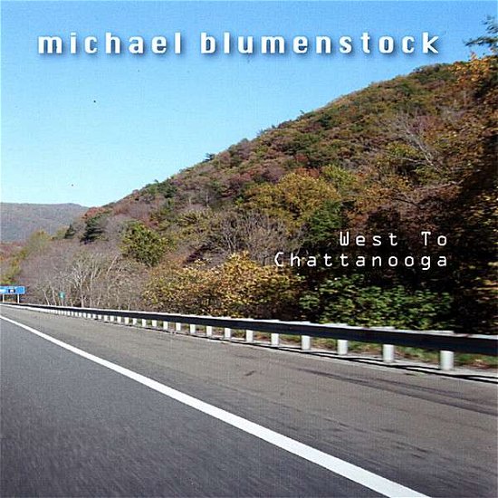 Cover for Michael Blumenstock · West to Chattanooga (CD) (2008)