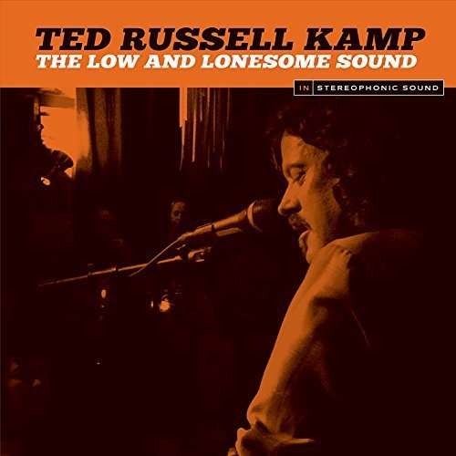 Low & Lonesome Sound - Ted Russell Kamp - Muzyka - CD Baby - 0700261425061 - 9 czerwca 2015