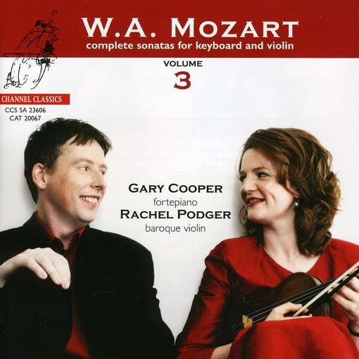 Mozart - Violin Sonatas Vol.3 - Rachel Podger & Gary Cooper - Music - CHANNEL CLASSICS - 0723385236061 - June 12, 2006