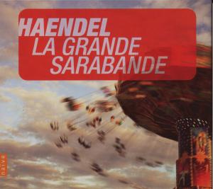 Various Artists - Handel  La Grande Sarabande - Música - Naïve - 0822186051061 - 3 de julio de 2024