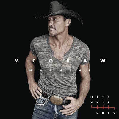 Mcgraw Machine Hits: 2013 - 2019 - Tim Mcgraw - Musiikki - BIG MACHINE - 0843930057061 - torstai 1. heinäkuuta 2021