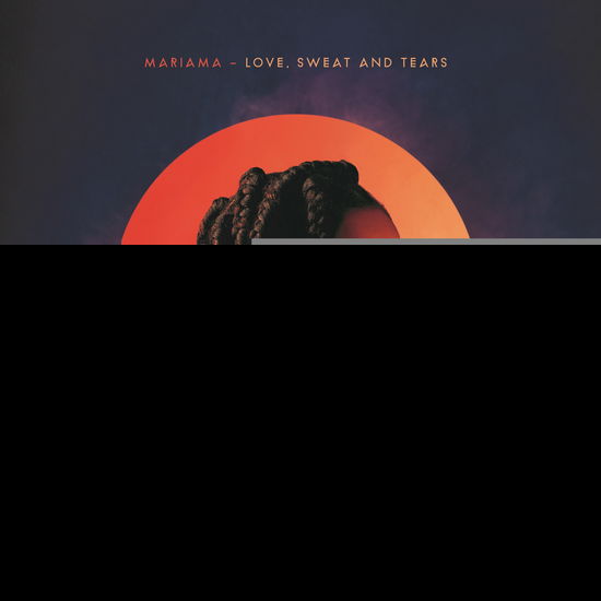 Mariama · Love, Sweat And Tears (LP) (2019)