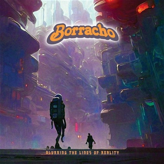 Cover for Borracho · Blurring The Lines Of Reality (LP) (2023)