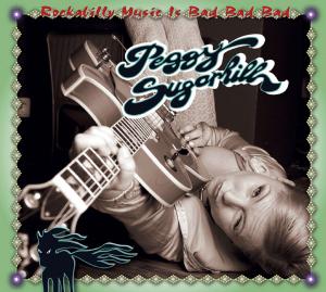 Cover for Peggy Sugarhill · Rockabilly Music Is Bad Bad Bad (CD) [Digipak] (2011)