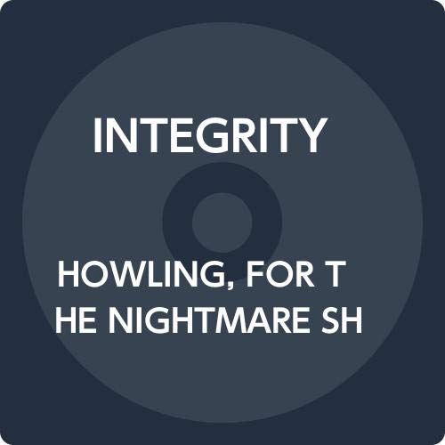 Cover for Integrity · Howling. for the Nightmare Shall Consume (CD) [Japan Import edition] (2019)