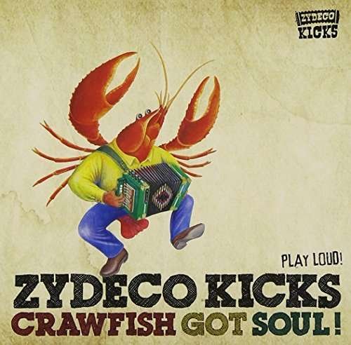 Cover for Zydeco Kicks · Crawfish Got Soul (CD) (2014)