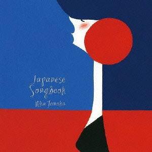 Japanese Songbook - Tanaka Rika - Muzyka - PONY CANYON INC. - 4988013091061 - 18 kwietnia 2012