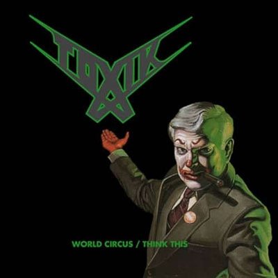 Toxik · World Circus / Think This (CD) [Digipak] (2022)