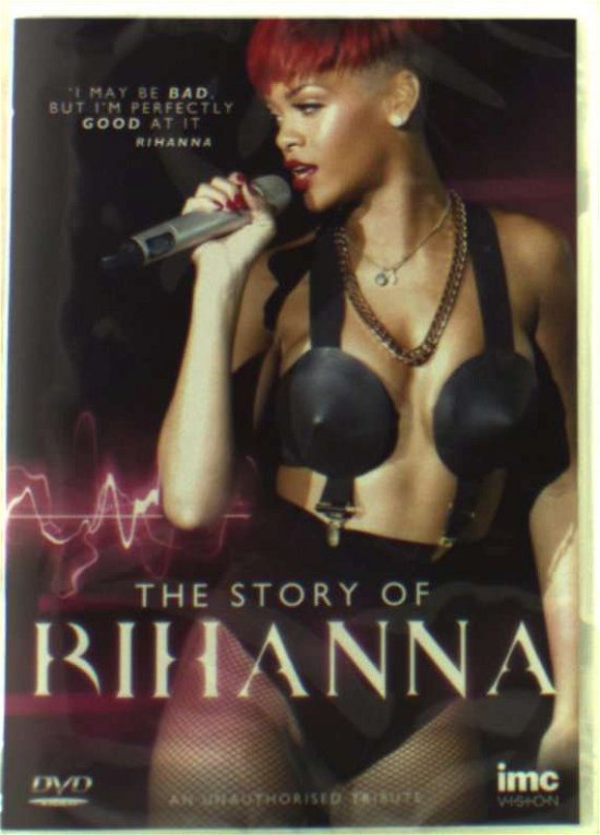 Rihanna the Story of - . - Filmes - Imc Vision - 5016641118061 - 3 de outubro de 2011