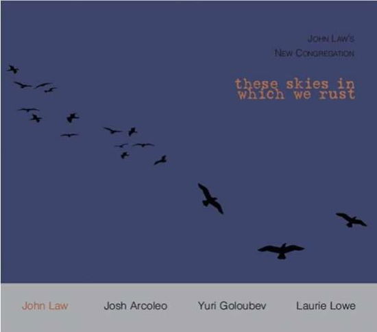 Cover for John Law · These Skies in Which We Rust (CD) (2015)