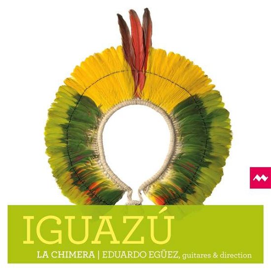 Cover for La Chimera | Eduardo Egüez · Iguazu (CD) (2022)
