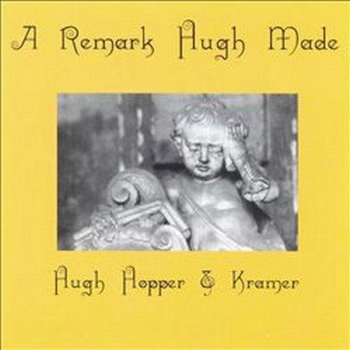 Cover for Hopper / Kramer · Remark Hugh Made / Huge (CD) (2013)