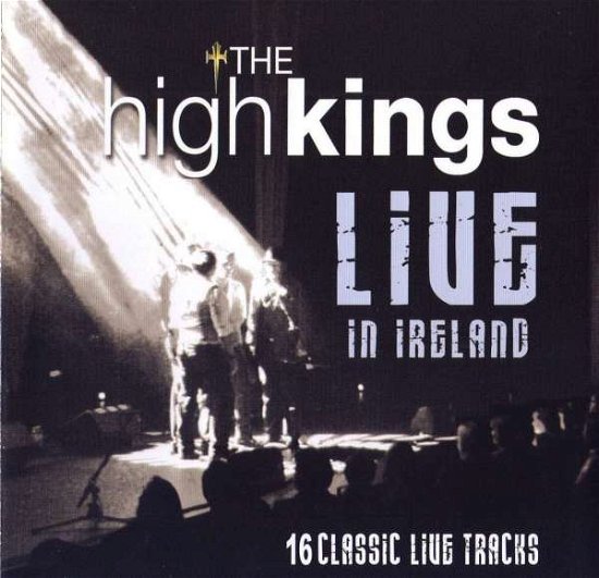 Live In Ireland - High Kings - Musique - CELTIC COLLECTION - 5390872195061 - 20 novembre 2018