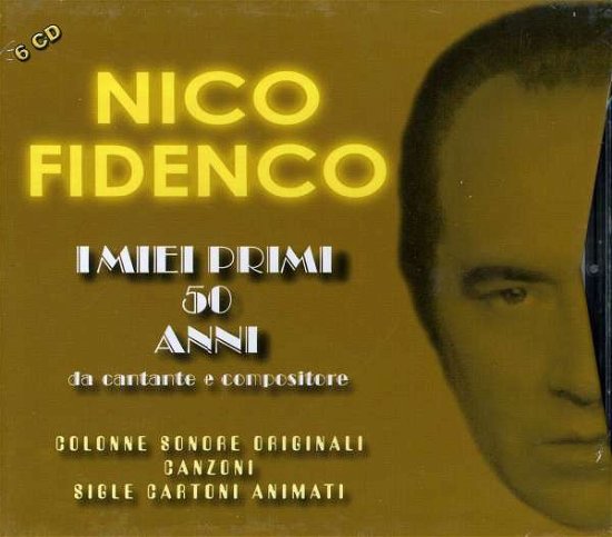 Cover for Nico Fidenco · I Miei Primi 50 Anni Da Cantante E Compositore (CD)