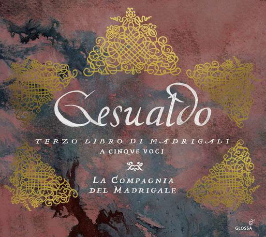 Terzo Libro Di Madrigali - C. Gesualdo - Musik - GLOSSA - 8424562228061 - 3. oktober 2016