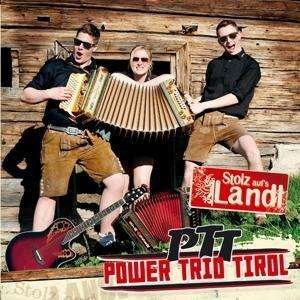 Cover for Ptt - Power Trio Tirol · Stolz Auf's Landl (CD) (2018)
