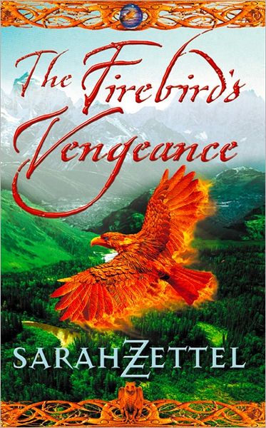 Sarah Zettel · The Firebird's Vengeance - Isavalta Trilogy (Paperback Book) [New edition] (2004)