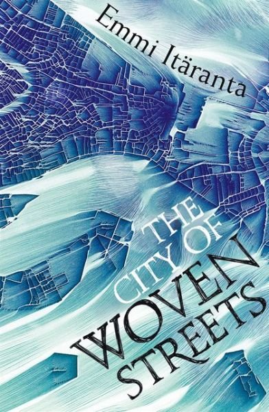 Cover for Emmi Itaranta · The City of Woven Streets (Paperback Book) (2016)