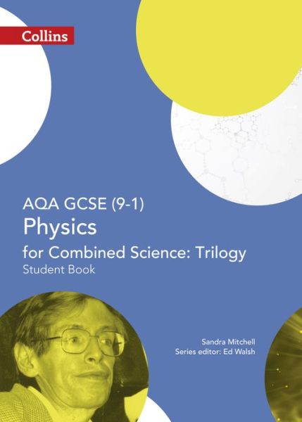 Cover for Sandra Mitchell · AQA GCSE Physics for Combined Science: Trilogy 9-1 Student Book - GCSE Science 9-1 (Paperback Book) [Edition edition] (2016)