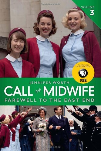 Call the Midwife: Farewell to the East End - Jennifer Worth - Books - HarperCollins - 9780062270061 - March 12, 2013