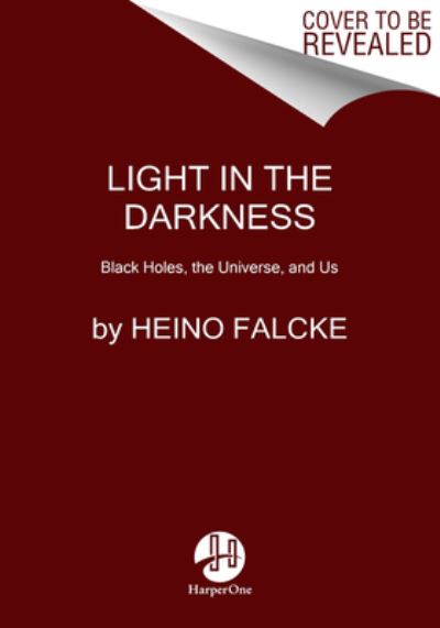 Cover for Heino Falcke · Light in the Darkness: Black Holes, the Universe, and Us (Paperback Book) (2022)