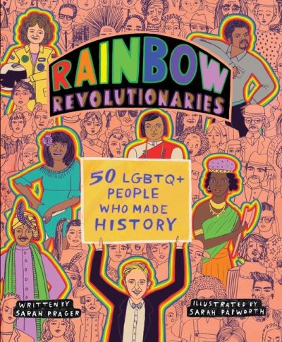 Cover for Sarah Prager · Rainbow Revolutionaries: Fifty LGBTQ+ People Who Made History (Paperback Book) (2022)