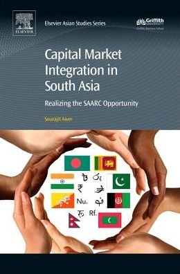 Cover for Aiyer, Sourajit (Motilal Oswal Financial Services, Mumbai, India) · Capital Market Integration in South Asia: Realizing the SAARC Opportunity (Innbunden bok) [UK Ed. edition] (2016)
