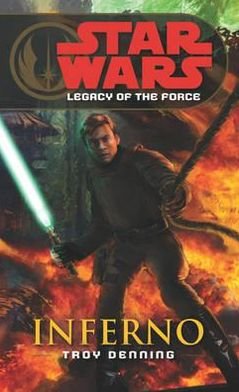 Cover for Troy Denning · Star Wars: Legacy of the Force VI - Inferno - Star Wars (Paperback Book) (2007)