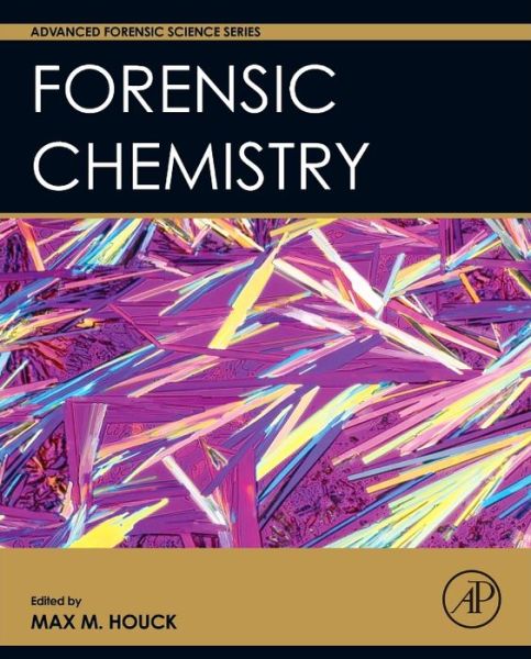 Cover for Max Houck · Forensic Chemistry - Advanced Forensic Science Series (Hardcover Book) (2015)