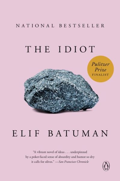 The Idiot: A Novel - Elif Batuman - Bøger - Penguin Publishing Group - 9780143111061 - 13. februar 2018