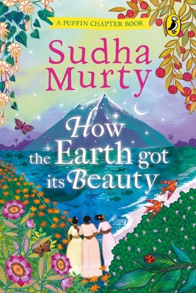 How the Earth Got Its Beauty - Sudha Murty - Books - Penguin Random House India - 9780143447061 - July 25, 2021