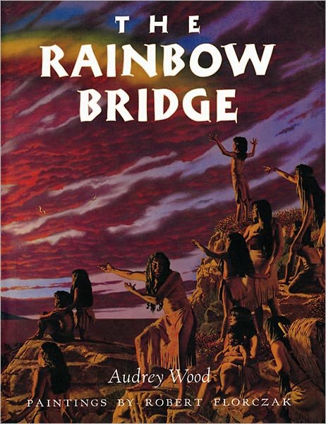 The Rainbow Bridge - Audrey Wood - Libros - Harcourt Brace International - 9780152021061 - 1 de mayo de 2000
