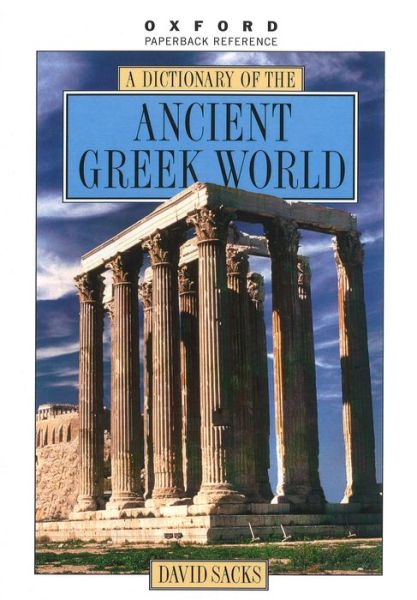 Cover for David Sacks · A Dictionary of the Ancient Greek World (Paperback Book) (1997)