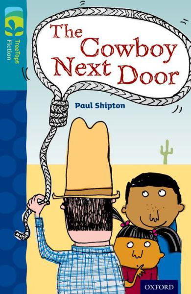 Oxford Reading Tree TreeTops Fiction: Level 9 More Pack A: The Cowboy Next Door - Oxford Reading Tree TreeTops Fiction - Paul Shipton - Livros - Oxford University Press - 9780198447061 - 9 de janeiro de 2014