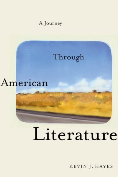 Cover for Hayes, Kevin J. (Professor of English, Professor of English, University of Central Oklahoma) · A Journey Through American Literature (Paperback Book) (2012)