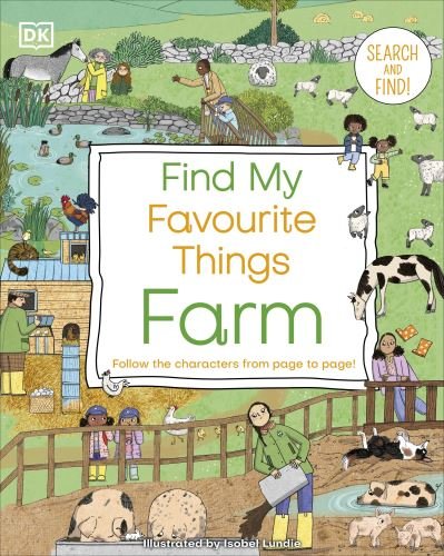 Find My Favourite Things Farm: Search and Find! Follow the Characters From Page to Page! - DK Find My Favourite - Dk - Bøger - Dorling Kindersley Ltd - 9780241585061 - 6. april 2023