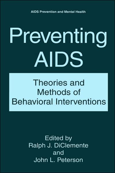 Cover for Diclemente, Ralph J, Phd · Preventing AIDS: Theories and Methods of Behavioral Interventions - Aids Prevention and Mental Health (Hardcover Book) [1994 edition] (1994)